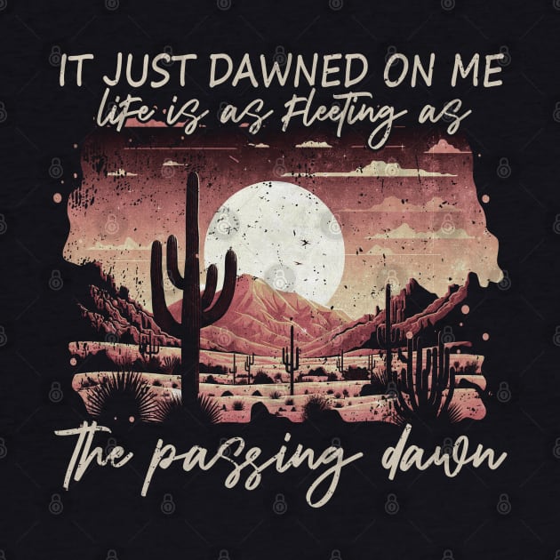 It Just Dawned On Me Life Is As Fleeting As The Passing Dawn Deserts Moon by Monster Gaming